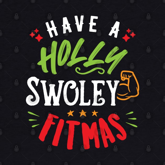 Have A Holly Swoley Fitmas by brogressproject